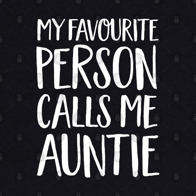 Aunt Gift - My Favourite Person Calls Me Auntie by Elsie Bee Designs